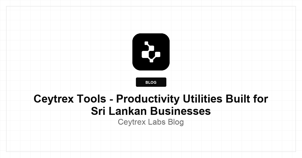 Ceytrex Toolkit - Productivity Utilities Built for Sri Lankan Businesses