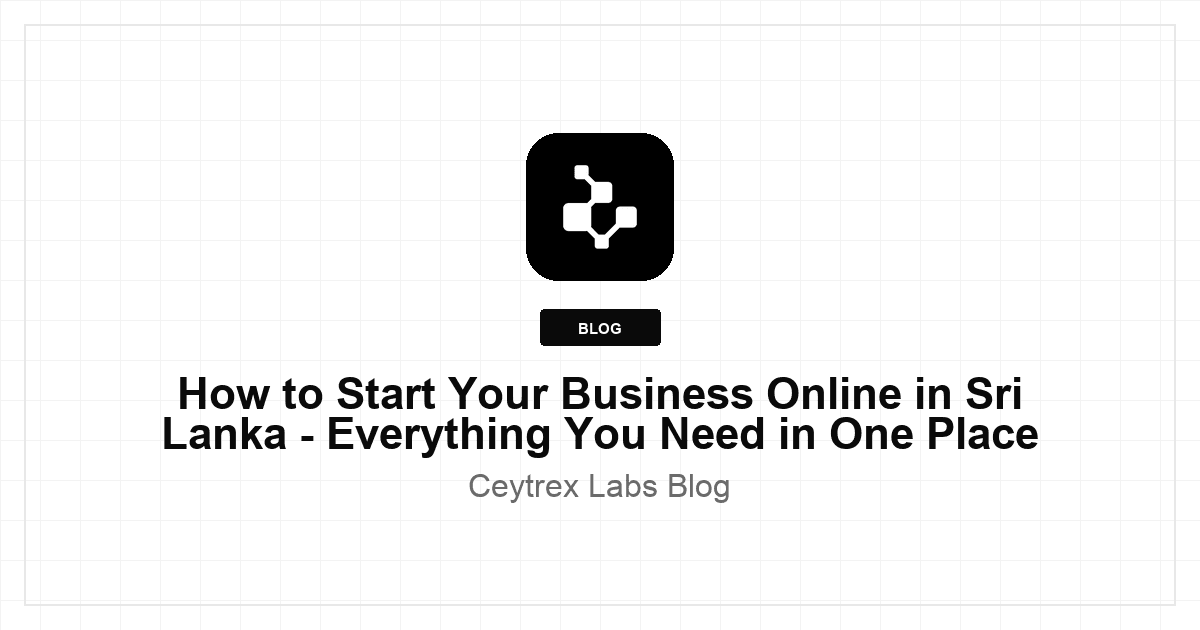 How to Start Your Business Online in Sri Lanka - Everything You Need in One Place