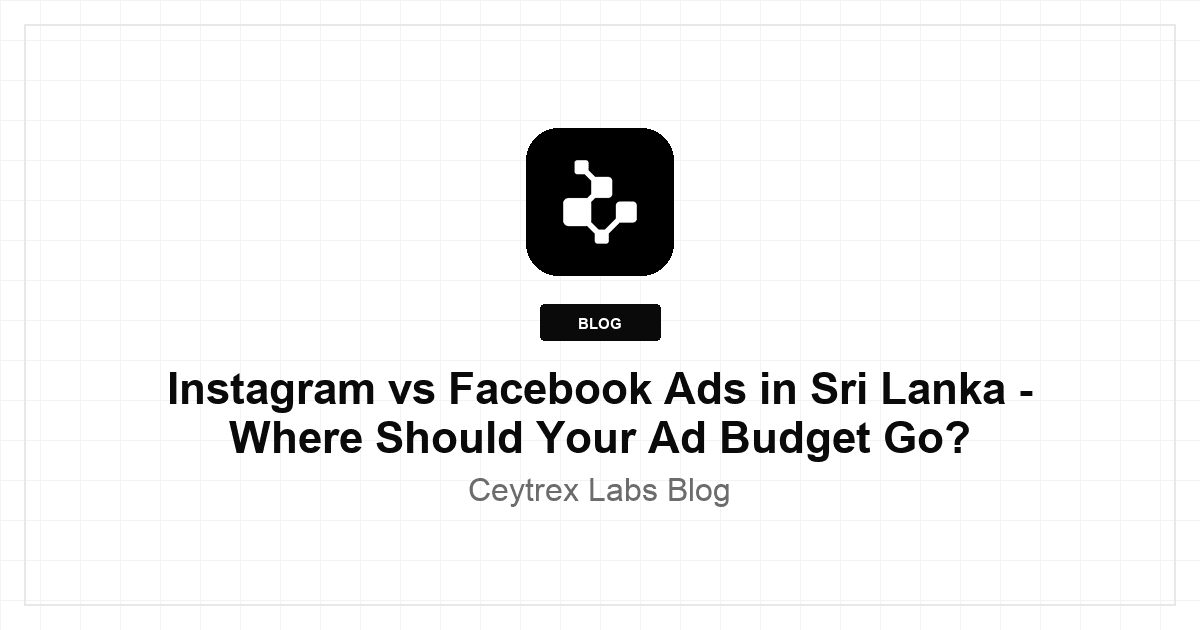 Instagram vs Facebook Ads in Sri Lanka - Where Should Your Ad Budget Go?