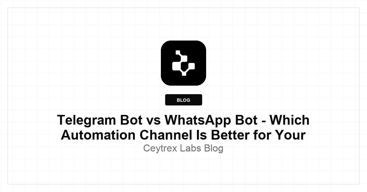 Telegram Bot vs WhatsApp Bot - Which Automation Channel Is Better for Your Business?