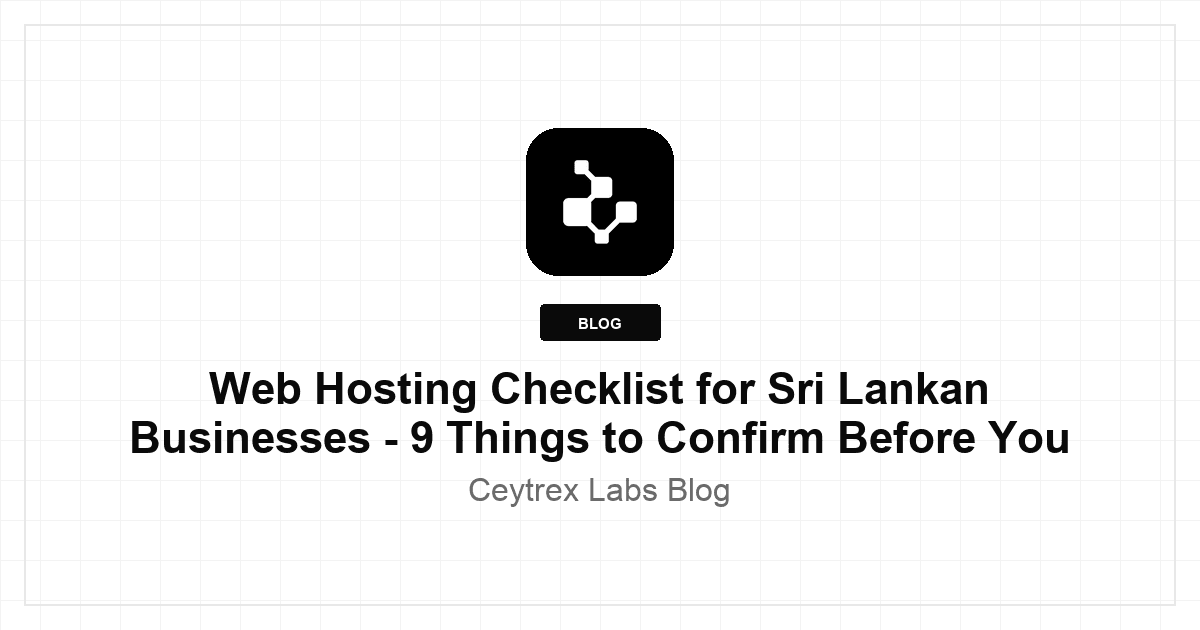 Web Hosting Checklist for Sri Lankan Businesses - 9 Things to Confirm Before You Buy